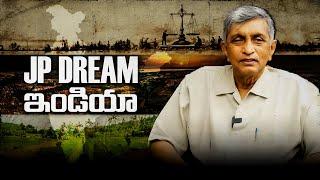 JP's Dream India || Dr. Jayaprakash Narayan