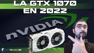 LA NVIDIA GTX 1070 EN 2022 ¿VALE LA PENA? / ¿ENVEJECIO BIEN? / BENCHMARK EN 5 JUEGOS MODERNOS