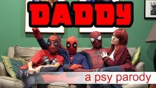 Deadpool vs Daddy | PSY Parody