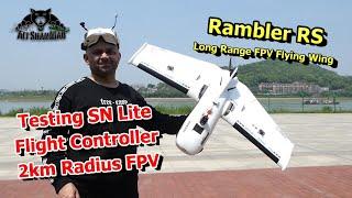 Rambler RS FPV Wing SN Lite Flight controller 2km FPV Test