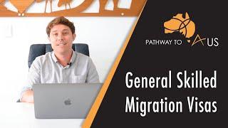 General Skilled Migration Visas (Permanent Work Visas to Australia)