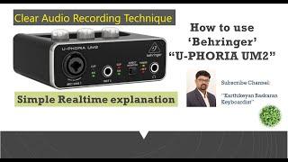 Clear Audio Recording Technique| How to use Behringer U-Phoria UM2|#Uphoria|#UM2|#Behringer