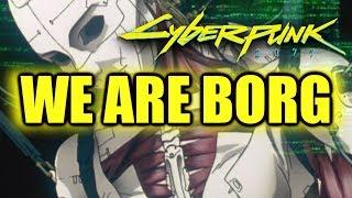 Cyberpunk 2077 Lore - Borg, Cyberware & Full Body Conversions