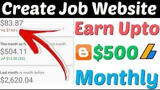 Create Job Website On Google Blogger | Earn $500 Month From Job Website | How To Make Job Website |