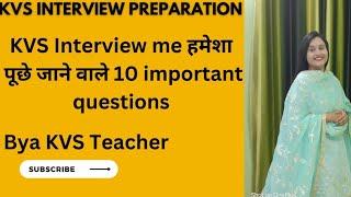 KVS Interview me हमेशा पूछे जाने वाले 10 important questions|10 impt.questions mostly asked in KVS