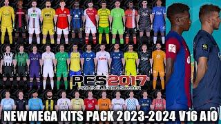 PES 2017 MEGA KITS PACK SEASON 2023-2024 V16 AIO