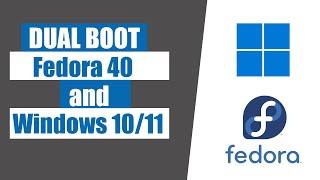 How to Dual Boot Fedora 40 and Windows 10/11