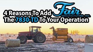 4 Reasons to add the 7830-TD bale processor by Fair Manufacturing Inc. to your cattle operation.