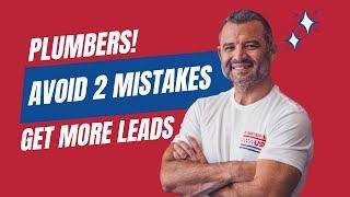 Plumbers Avoid These Two Mistakes | Plumber Marketing USA