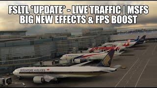 Big FSLTL Live Traffic *Update* - New Effects & Performance for MSFS 2020