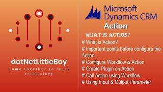 Processes - Part 3 | Create Action | Call Plugin on Action | Input & Output Parameter | Dynamics CRM