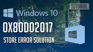How to Fix Windows Store Error 0x80D02017 in Windows 10 - [4 Solutions]