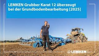 LEMKEN Grubber Karat 12 überzeugt bei der Grundbodenbearbeitung [2025]