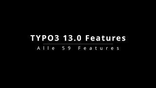 Alle 59 TYPO3 13.0 Features detailliert erklärt