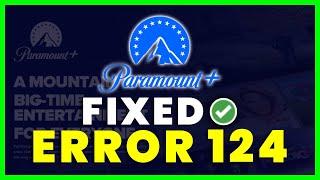How to Fix Paramount Plus Error Code 124 (FIXED)