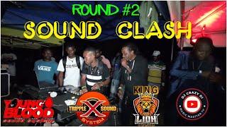 ROUND 2 SOUND CLASH :YOUNG BLOOD SOUND/KING LION SOUND /TRIPLE X SOUND -- SOUND CLASH GET HEAT UP