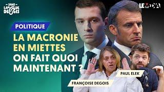 LA MACRONIE EST EN MIETTES : ON FAIT QUOI MAINTENANT ?