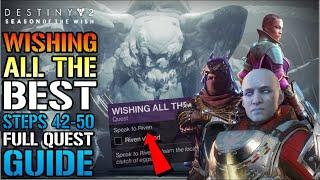 Destiny 2: "Wishing All The Best" Steps 42-50 Full Quest Guide (Season Of The Wish)