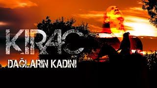 Kıraç - Dağların Kadını (Official Video)