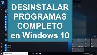 COMO DESINSTALAR PROGRAMAS EN WINDOWS 10 (CORRECTAMENTE)