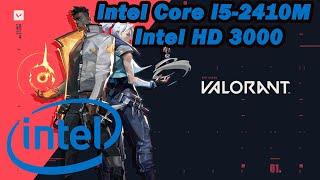 Intel Core i5-2410M \ Intel HD 3000 \ Valorant Benchmark \ low settings @720p