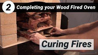 Completing your Wood Fired Oven | 2. Curing Fires
