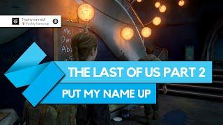 The Last of Us Part 2 Put My Name Up Trophy guide | Stevivor