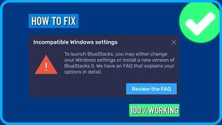 How to Fix Incompatible Windows Settings Error in Bluestacks