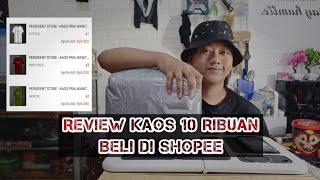 BELI KAOS HARGA 10 RIBUAN DI SHOPEE APAKAH WORTH IT_ REVIEW BAHASA INDONESIA