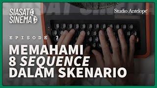 MEMAHAMI 8 SEQUENCE DALAM SKENARIO | SIASAT SINEMA S3 EPS.7