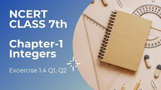 Q1, Q2 Ex1.4 Integers-Chapter1-Mathematics-NCERT