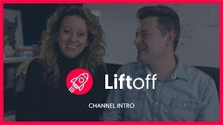 Liftoff: Helping you launch your ideas and scale your business