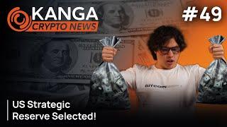 Kanga Crypto News #49: US strategic reserve selected!