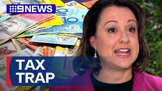 Experts warn of tax trap that could cost you thousands | 9 News Australia