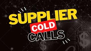 $4M AMAZON WHOLESALER COLD CALLS NEW SUPPLIERS | OPEN PROFITABLE ACCOUNTS WITH THIS TECHNIQUE