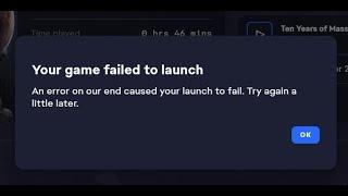 Fix EA App Error Your Game Failed To Launch An Error On Our End Caused Your Launch To Fail (Updated)