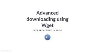 Shell Tutorial: Advanced downloading using Wget