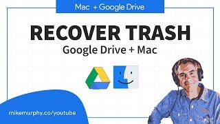 How To Recover Files in Google Drive Trash (Mac Users)