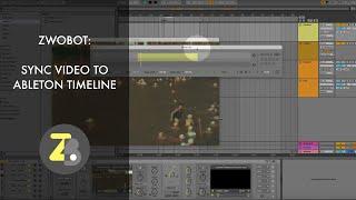 Zwobot for Ableton Live - How To - Synchronize video to Ableton Live timeline