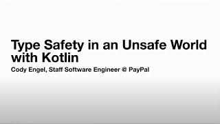 Type Safety in An Unsafe World with Kotlin, Cody Engel, PayPal | Postman Galaxy 2021