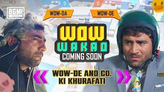 Wow-De and Co. Ki Khurafati | Wow Wakao Coming Soon!! | #BGMI