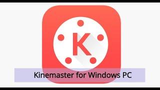 How to Install Kinemaster on Windows PC? [2 Min Guide]