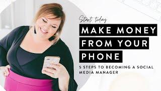 5 Steps to Becoming A Social Media Manager (Make Money From Your Phone!)