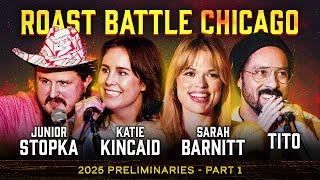 Roast Battle w/ Junior Stopka, Katie Kincaid, Sarah Barnitt, Tito | Full Show