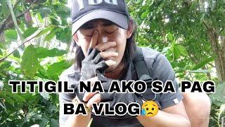 Titigil na ako sa pag ba Vlog 