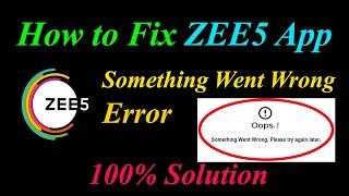How to Fix ZEE5  Oops - Something Went Wrong Error in Android & Ios - Please Try Again Later
