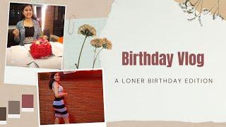 Birthday Vlog | Birthday of a Loner | Birthday 2021 | Siddhee Singh