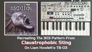 Recreating The 303 Acid Pattern From Claustrophobic Sting By The Prodigy On Liam Howlett's TB-03