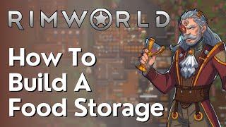 How To Build A Food Storage Rimworld