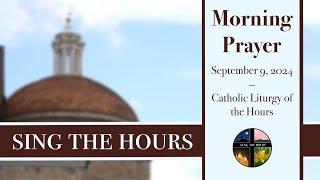 9.9.24 Lauds, Monday Morning Prayer of the Liturgy of the Hours